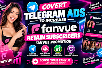run covert telegram ads to increase retain fanvue subscribers fanvue promotion