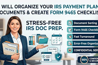 organize your irs payment plan documents and create a form 9465 checklist