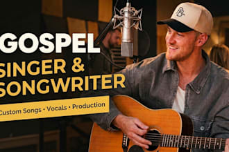be your male gospel singer, songwriter and vocalist for custom gospel songs