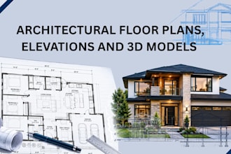 create architectural floor plans, elevations and 3d models