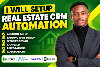 setup realestate crm boldtrail, kvcore,followup boss zaphier,make