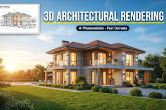 create realistic 3d rendering and architecture design for your home