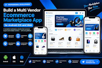 build a multi vendor ecommerce marketplace app for android ios and web
