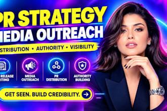 create a professional PR strategy, media outreach, PR distribution and authority