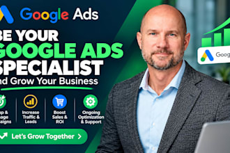 be your google ads specialist for business growth