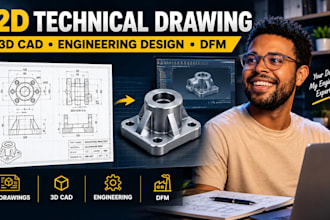 do 2d technical drawing 3d cad modeling engineering design for manufacturing dfm