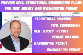 provide civil structural engineering plans for new jersey and washington permit