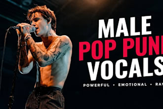 record powerful male vocals for your pop punk, emo, punk rock, pop rock songs