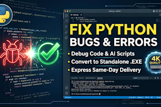 fix python bugs, debug errors and write custom python scripts