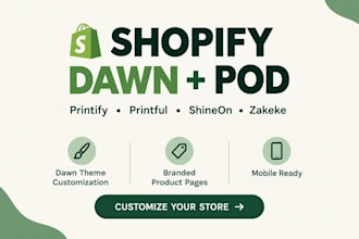 customize shopify store dawn theme for printful printify, gelato shineon, zakeke
