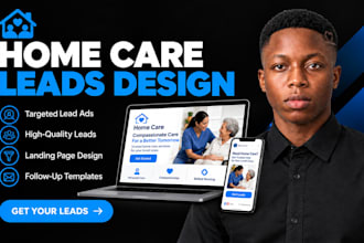 generate warm home care leads, elderly care leads, and design home care website