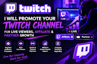 promote your twitch channel for live viewers, affiliate and partner growth