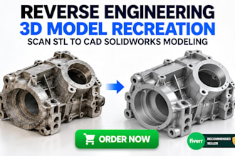 do reverse engineering 3d model recreation, scan stl to cad solidworks modeling