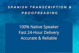 transcribe and proofread your spanish audio or text