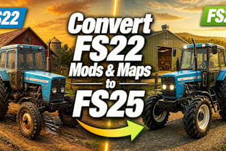 convert farming simulator 22 mods and maps to farming simulator 25