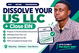 us dissolution llc or corporation and close ein in wyoming, delaware, new mexico