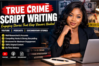 write engaging true crime scripts for youtube podcasts documentary stories