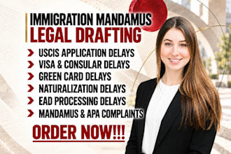 provide expert legal drafting of a writ of mandamus for immigration court