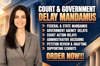 draft a writ of mandamus for court or government delay