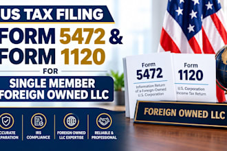 file form 5472 and form 1120 for single member foreign owned llc