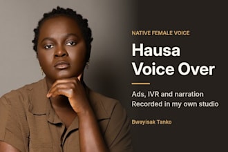 record a native hausa female voice over for ads, IVR and narration