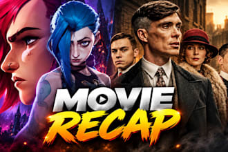 edit movie recap and movie summary for you