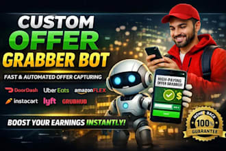 build doordash bot, instacart and uber bot, order grabber bot and auto claim bot