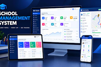 develop school management system, student portal, parent app and bus tracking