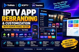 rebrand iptv app tivimate xciptv or smarters with admin panel