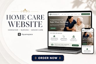 design a squarespace home care website for caregivers and nursing services