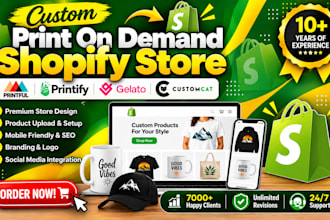 create a premium print on demand shopify store, pod store, or shopify website