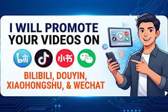 promote your videos on bilibili douyin xiaohongshu and wechat