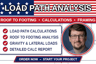 provide structural load path calculations and roof to footing analysis