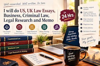 do US, UK law,essay, business, criminal law, legal research, and memo in 24 hrs