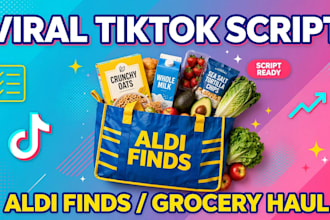 write viral tiktok script for aldi grocery hauls