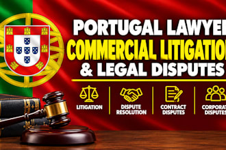 be your portugal lawyer for commercial litigation and legal disputes