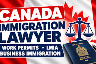 do canada immigration lawyer for work permits, lmia and business immigration