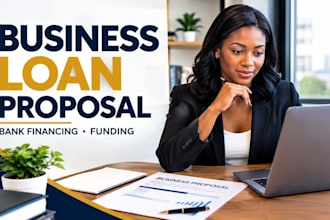 write a business plan, business proposal, business plan writer for loan approval