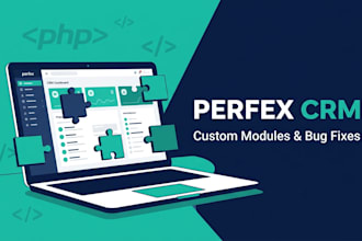 develop custom modules and fix bugs for your perfex CRM