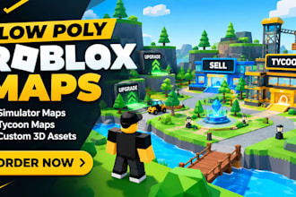 build low poly roblox maps, simulator maps, tycoon maps and 3d assets