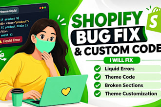fix shopify liquid errors, bugs, code, theme and customization issues