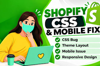 fix shopify css bugs, code, theme, layout and mobile responsive issues