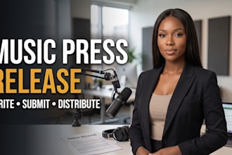 write music press release, submit press release,  distribute music PR for artist