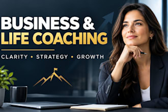 be your business consultant life coach for clarity strategy ideas growth to live