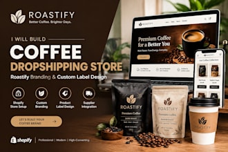 build coffee dropshipping store, roastify branding, custom label design