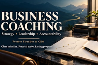 be your business coach for strategy, leadership, and accountability