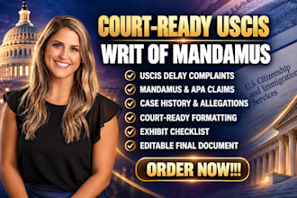 draft a powerful, court ready writ of mandamus for uscis immigration delays