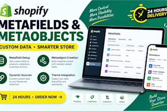 create the best shopify metafields and metaobjects for your store in 24 hours
