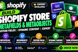 build shopify store metafields metaobjects custom fields dynamic content expert