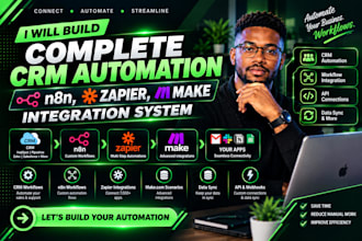 build complete crm automation, n8n, zapier, make com integration system